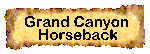 Grand Canyon Horesback